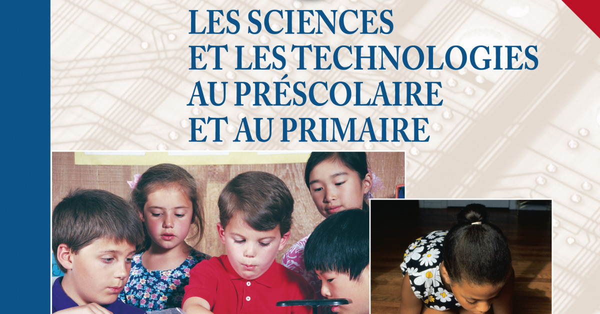 Enseigner les sciences et les technologies au préscolaire et au