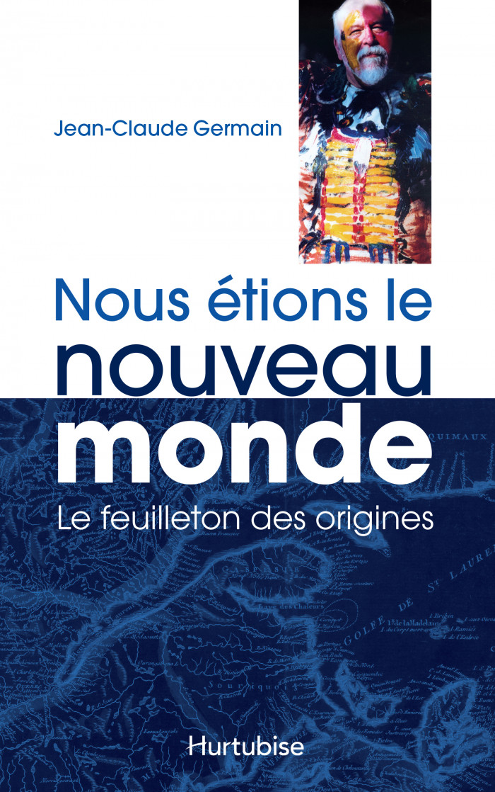 Nous tions le Nouveau Monde Tome 1 ditions Hurtubise Nous tions le Nouveau Monde Tome 1 ditions Hurtubise