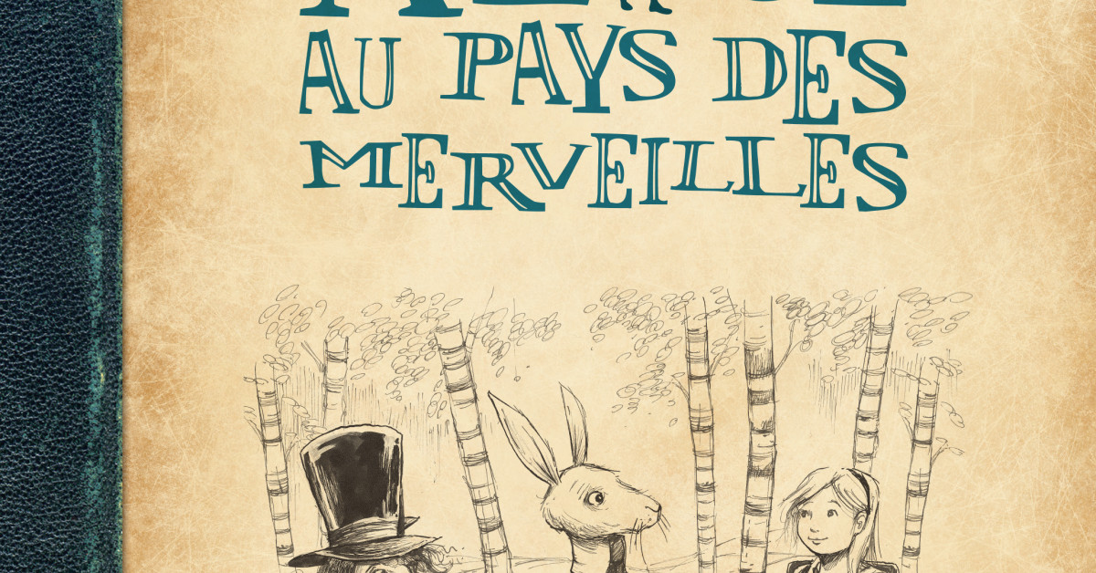 Alice au pays des merveilles - Éditions Hurtubise