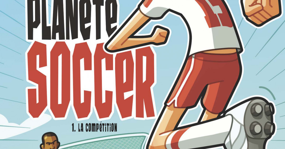 Planète soccer - Tome 1 - Éditions Hurtubise