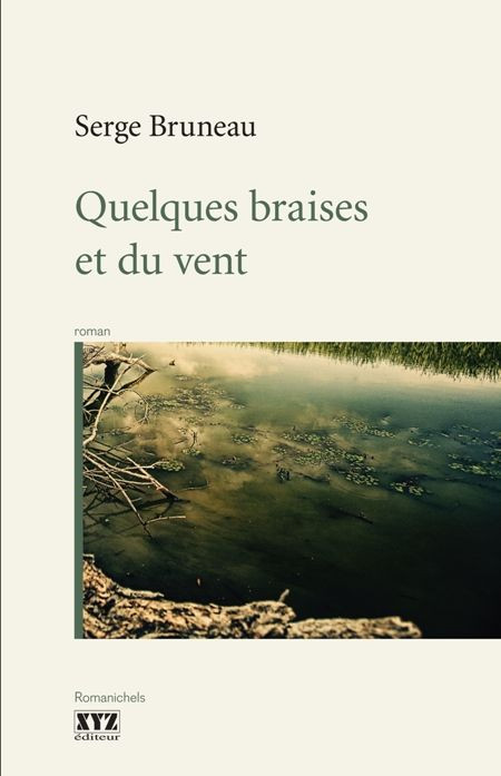 Couverture de Quelques braises et du vent
