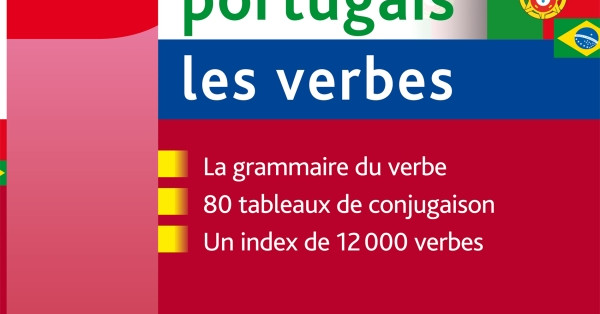 Bescherelle Portugais - Les verbes: Ouvrage de référence sur la