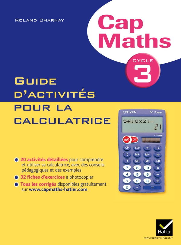 Couverture de Cap Maths - Guide d'activités pour la calculatrice, Cycle 3