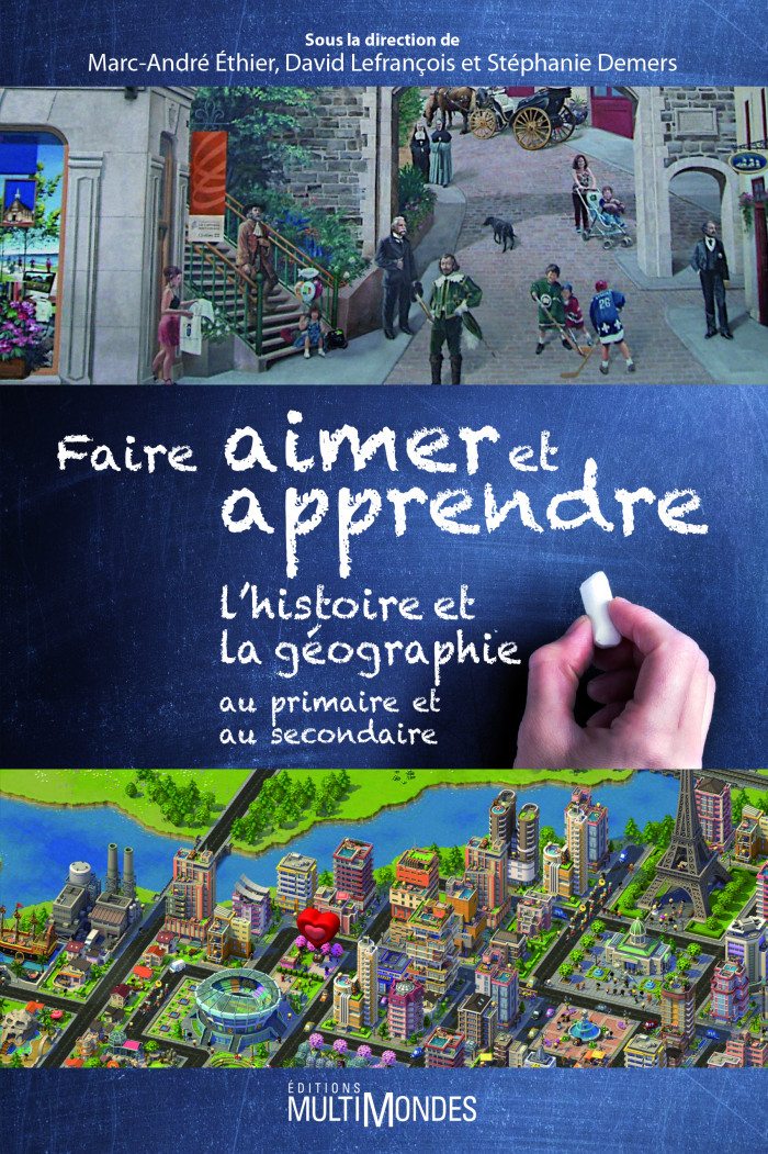 Couverture de Faire aimer et apprendre l'histoire et la géographie au primaire et au secondaire