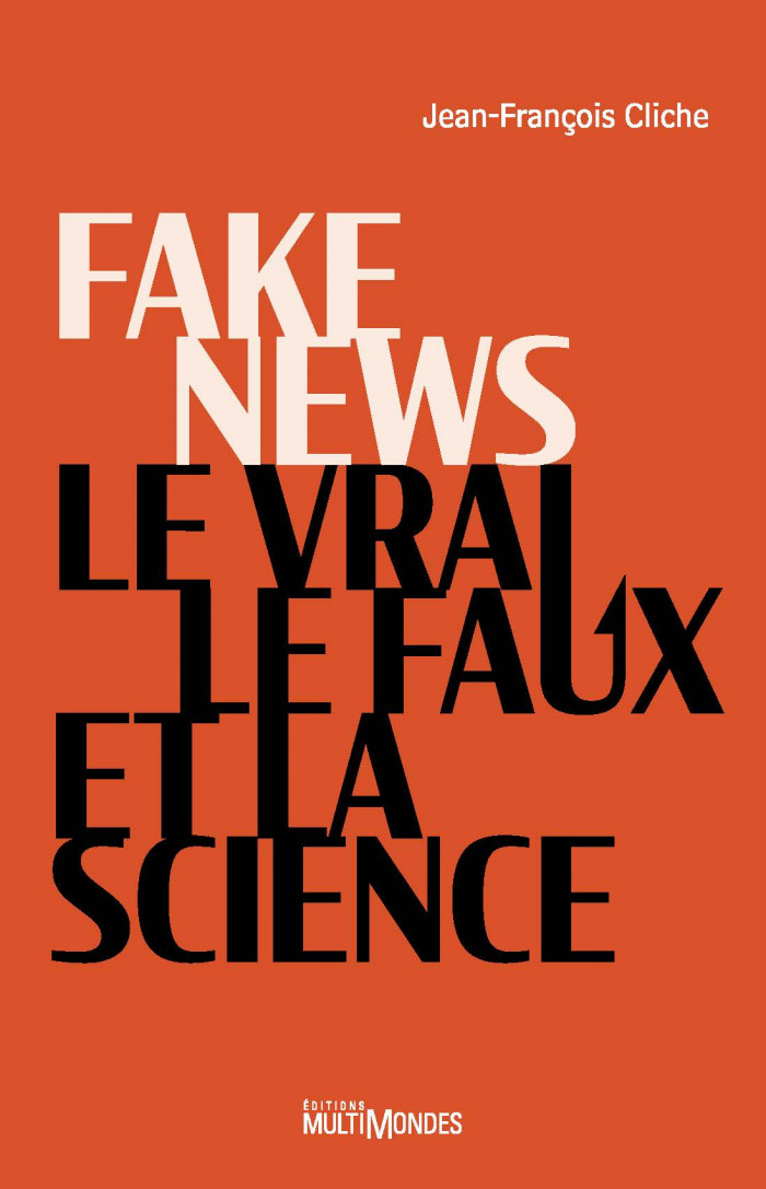 Couverture de Fake news, le vrai, le faux et la science