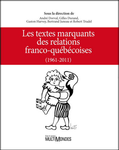 Couverture de Les textes marquants des relations franco-québécoises (1961-2011)