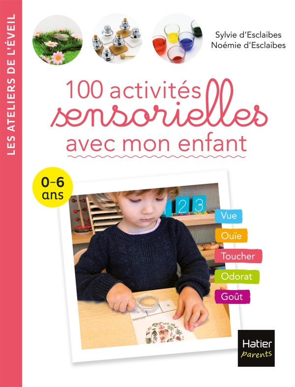 100 activités sensorielles avec mon enfant, 0-6 ans - Distribution HMH