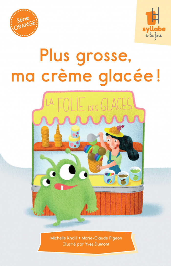 Couverture de Plus grosse, ma crème glacée! - Série orange