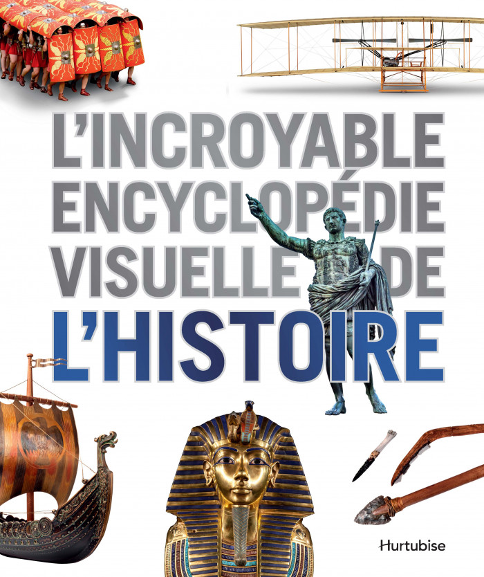 Couverture de L'incroyable encyclopédie visuelle de l'Histoire