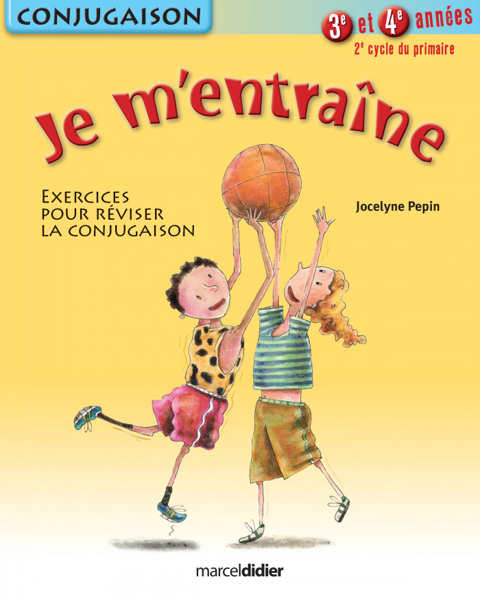 Couverture de Je m'entraîne - Exercices pour réviser la conjugaison, 3e et 4e années