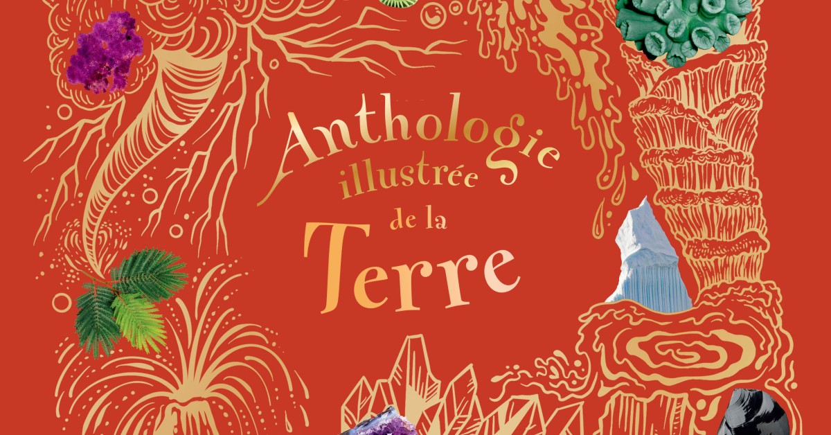 Anthologie illustrée de la Terre - Éditions Hurtubise