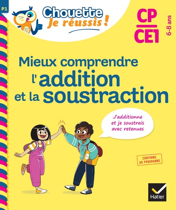 Couverture de Chouette, Je réussis ! : Mieux comprendre l'addition et la soustraction, CP/CE1, (6-8 ans)