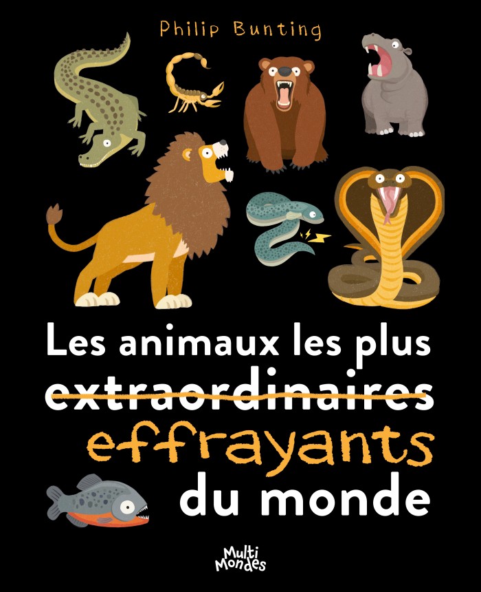 Couverture de Les animaux les plus effrayants du monde