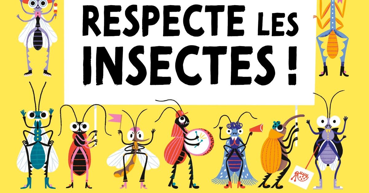 Respecte les insectes ! - Éditions MultiMondes